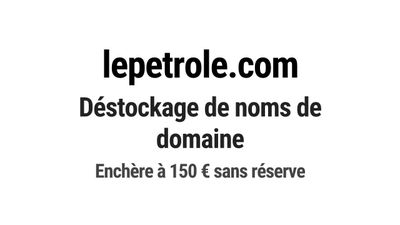 Nom de domaine lepetrole.com. Catégorie: Énergie et ressourc…