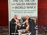 Les États-Unis, le Royaume-Uni et l'Arabie saoudite pendant la Seconde Guerre mondiale : le Moyen-Orient et les origines d'une relation privilégiée