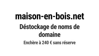 Nom de domaine maison-en-bois.net.