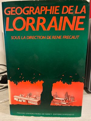 COLLECTIF - Géographie de la Lorraine sous la direction de R…