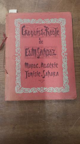 Croquis de route de E. M. Sandoz, Maroc, Algérie, Tunisie, Sahara