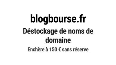 Nom de domaine blogbourse.fr. Catégorie: Finance et banque.