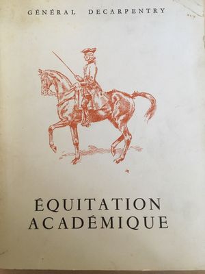 Général DECARPENTRY. Équitation académique — Préparation aux…