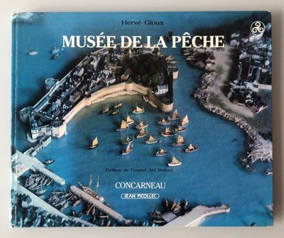Hervé GLOUX, "Musée de la pêche - Concarneau", 1987, préface…