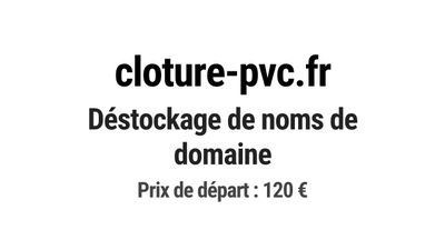 Nom de domaine cloture-pvc.fr. Catégorie: Construction et BT…