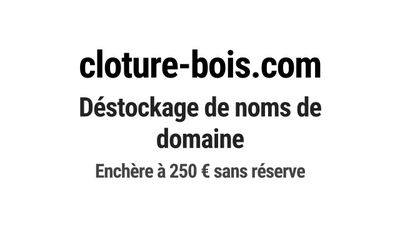 Nom de domaine cloture-bois.com.