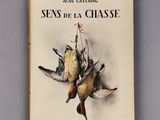 Jean Castaing - Le sens de la chasse - première édition