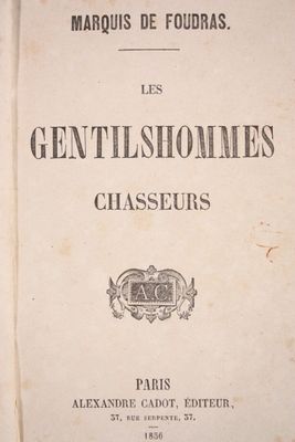 CHASSE - FOUDRAS (Mis de) : les Gentilhommes Chasseurs.