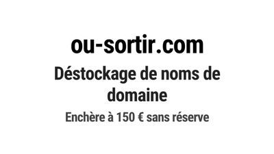 Nom de domaine ou-sortir.com. Catégorie: Événementiel.