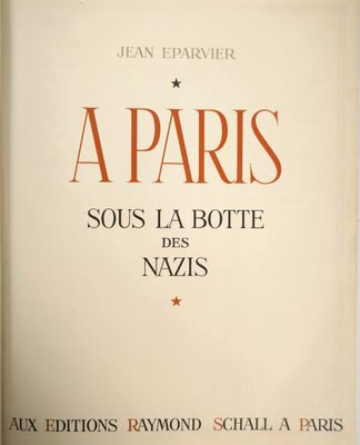 Seconde Guerre Mondiale - EPARVIER (Jean). A Paris sous la b…