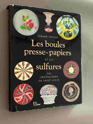 Gérard Ingold.1985. Les boules presse-papiers et les sulfure… - Photo 1
