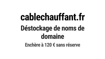 Nom de domaine cablechauffant.fr.