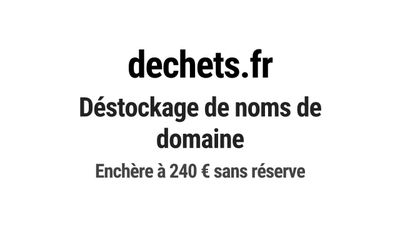 Nom de domaine dechets.fr. Catégorie: Écologie et environnem…