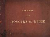 un vieux livre sur lequel est inscrit le titre « Litoral des Bouches-du-Rhône »