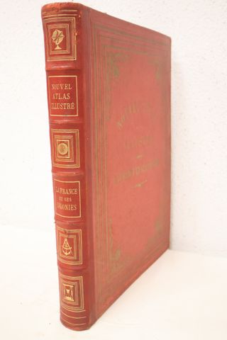 Nouvelle Atlas illustré la France et ses Colonies : Paris, 1904, ...