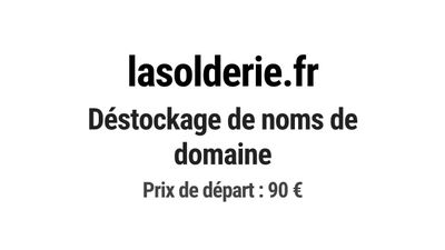 Nom de domaine lasolderie.fr. Catégorie: Commerce et e-comme…