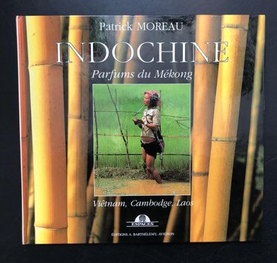 Patrick Moreau, Indochine, Editions Barthélémy Avignon, 1995