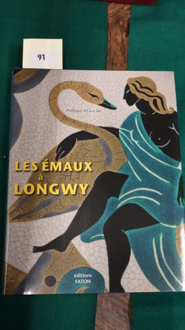 OLLAND Philippe : Les émaux à LONGWY. Ed. Faton, 2009.