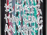 painting of a black frame with white writing on it that says to do a bank is easter than being an artist