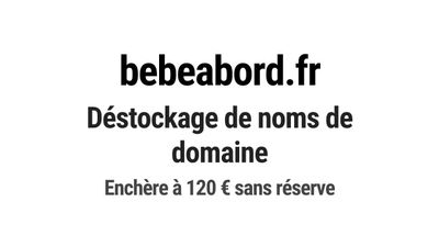 Nom de domaine bebeabord.fr. Catégorie: Services à la person…