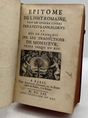 FLORUS. Epitome de l'Histoire Romaine fait en quatre livres.