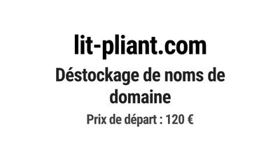 Nom de domaine lit-pliant.com. Catégorie: Commerce et e-comm…