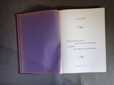 HISTOIRE DES PALMES ACADEMIQUES, par Emile FOEX, a Paris imp…