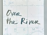 a sign that says over the river on a piece of paper