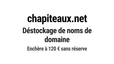 Nom de domaine chapiteaux.net. Catégorie: Événementiel.