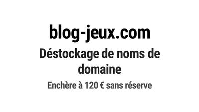 Nom de domaine blog-jeux.com. Catégorie: Jeux et divertissem…