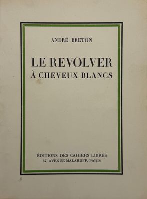 le revolver a cheveux blancs by andre breton