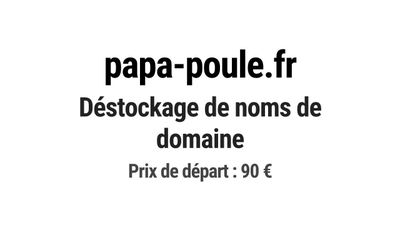 Nom de domaine papa-poule.fr. Catégorie: Services à la perso…