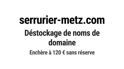 Nom de domaine serrurier-metz.com.