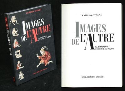 Katérina Stenou, Images de l'Autre, La différence : du mythe…