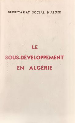 (Algérie) Le sous-développement en Algérie. Alger, Secretari…