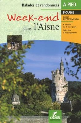 CHAMINA - Guide de randonnée - Week-end dans l'Aisne - 6 cir…