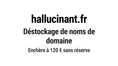 Nom de domaine hallucinant.fr. Catégorie: Marketing et publi…