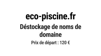 Nom de domaine eco-piscine.fr. Catégorie: Écologie et enviro…