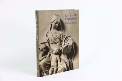 Ouvrage collectif, La raccolta Guandalini : Rilievi e scultu…