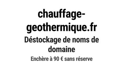Nom de domaine chauffage-geothermique.