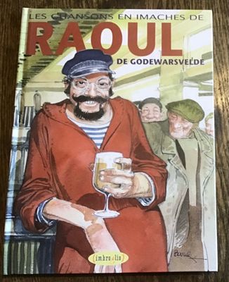 Les Chansons en Imaches De Raoul De Godewarsvelde