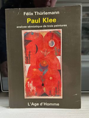 THURLEMANN (Félix) - Paul Klee analyse sémiotique de trois p…