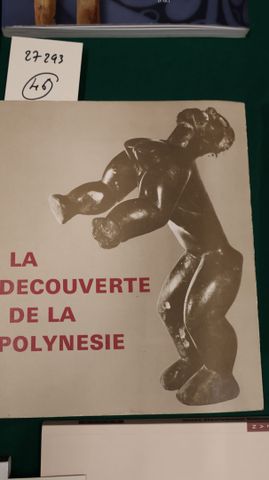 La découverte de la Polynésie. Musée de l’Homme Paris, 1972, In-4...