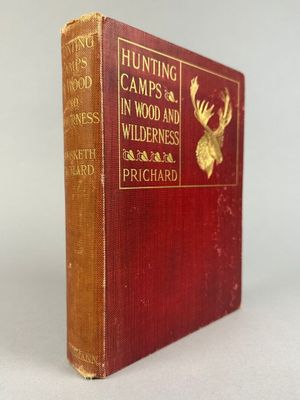 PRICHARD (H. H.). Hunting Camps in wood and wilderness. Lond…
