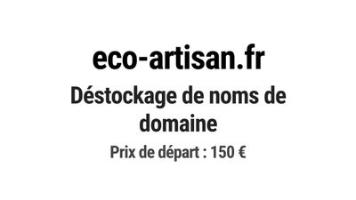 Nom de domaine eco-artisan.fr. Thématiques associées: artisa…