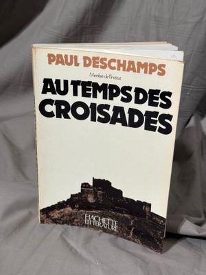 AU TEMPS DES CROISADES par Paul Deschamps, ouvrage broché 25…