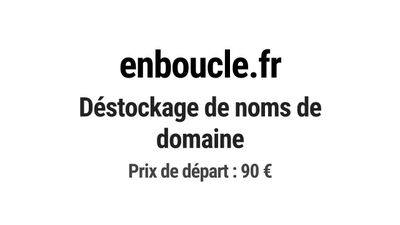Nom de domaine enboucle.fr. Catégorie: Média et communicatio…