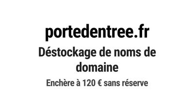 Nom de domaine portedentree.fr.