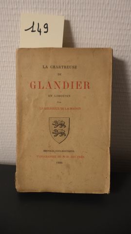 La Chartreuse de Glandier en Limousin, Neuville-sous-Montreuil, 1...