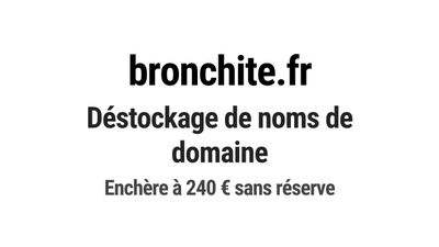 Nom de domaine bronchite.fr. Catégorie: Santé et médical.